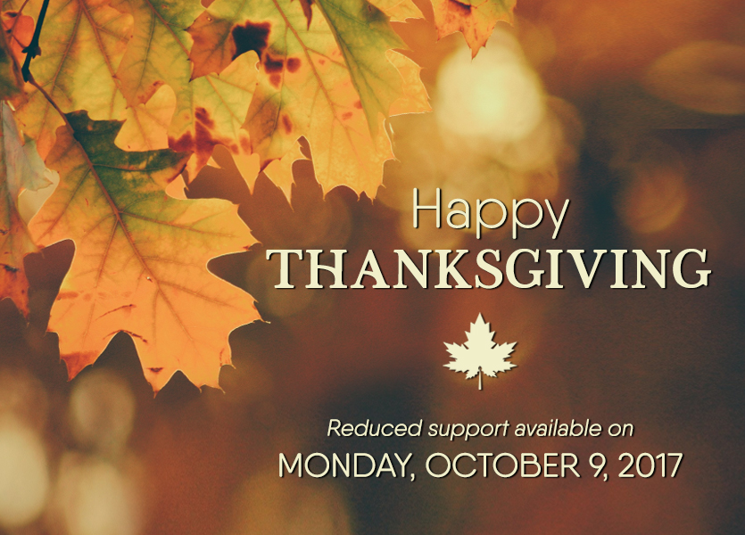 Happy Thanksgiving! Reduced Support Available on Monday, October 9, 2017