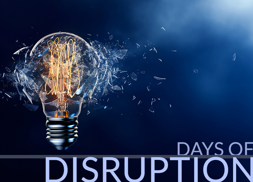 Days of Disruption