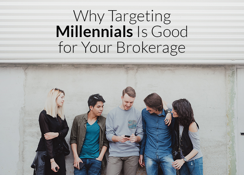 Why Targeting Millennials Is Good for Your Brokerage