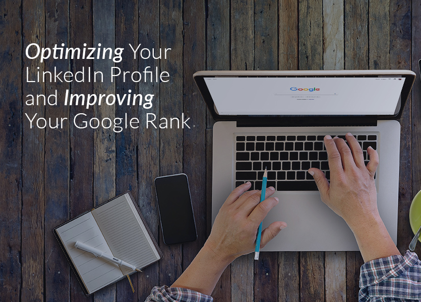 Optimizing Your LinkedIn Profile and Improving Your Google Rank