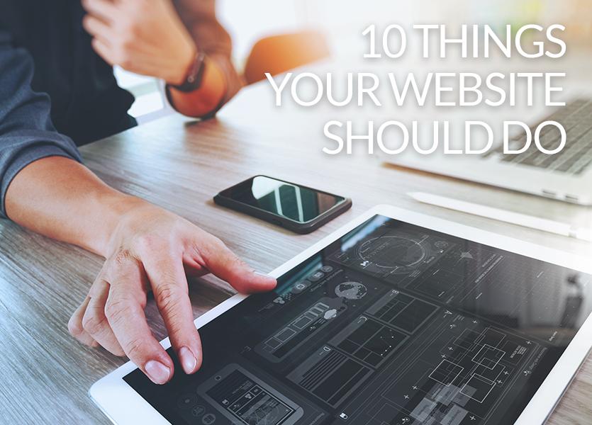 10 Things Your Website Should Do