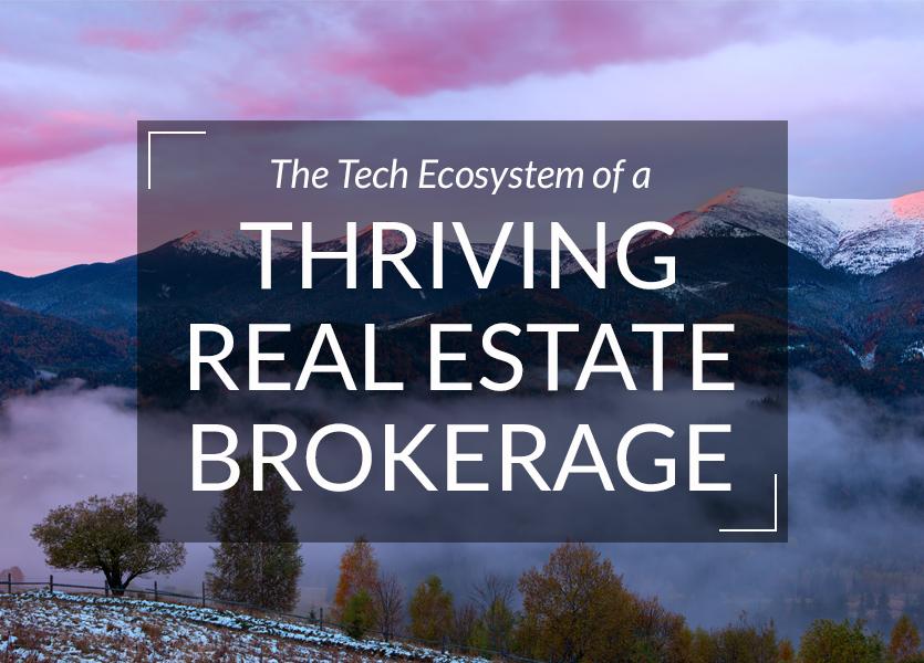 The Tech Ecosystem of a Thriving Real Estate Brokerage