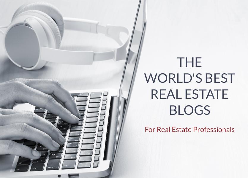 The World's Best Real Estate Blogs for Real Estate Professionals