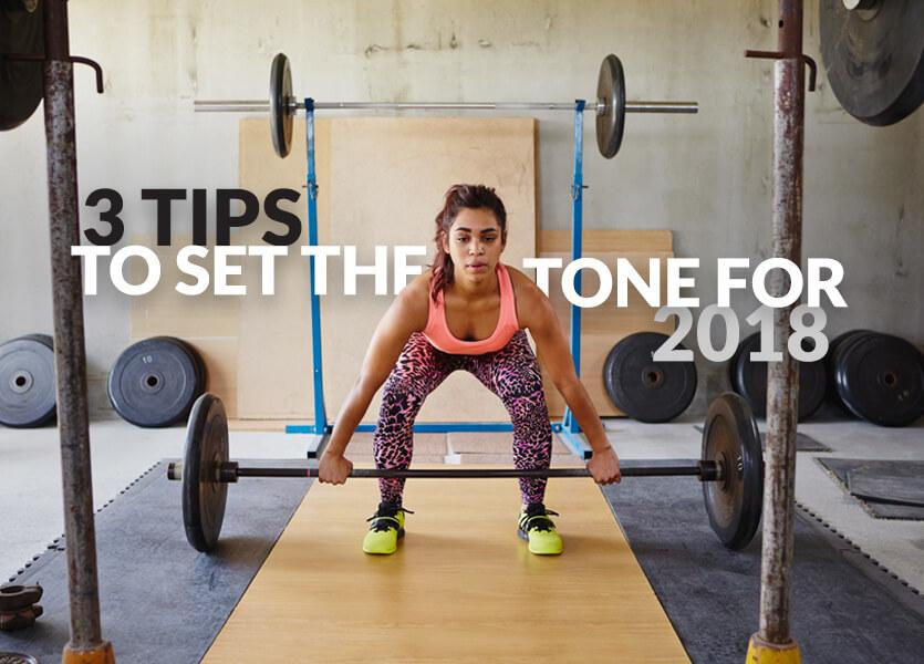 3 Tips to Set the Tone for 2018