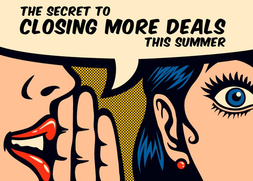 The Secret to Closing More Deals this Summer