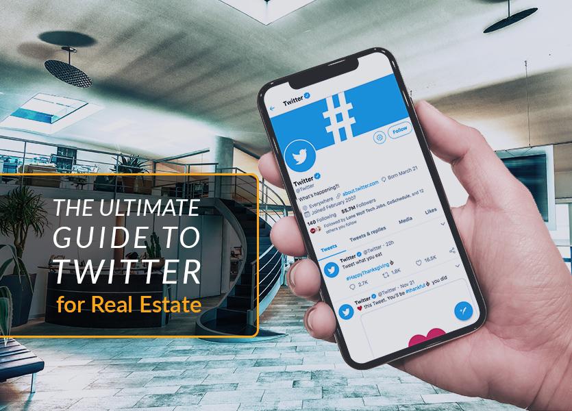 The Ultimate Guide to Twitter for Real Estate