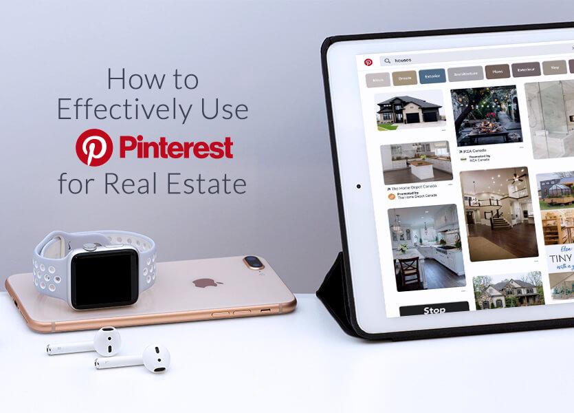 How to Effectively Use Pinterest for Real Estate